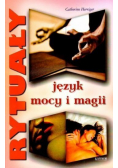 Rytuały. Język mocy i magii