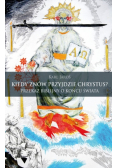 Kiedy znów przyjdzie Chrystus