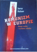 Komunizm w Europie dzieje ruchu i systemu władzy