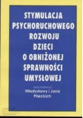 Stymulacja psychoruchowego rozwoju dzieci o obniżonej sprawności umysłowej