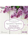 Saga rodziny z Ogrodowej Tom 2 Duszący zapach bzu