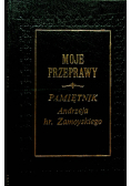 Moje przeprawy Pamiętnik Andrzeja hr Zamoyskiego Tom I Reprint z 1911 r.