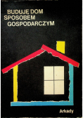 Buduję dom sposobem gospodarczym
