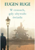 W czasach gdy ubywało światła