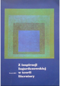 Z inspiracji Ingardenowskiej w teorii literatury