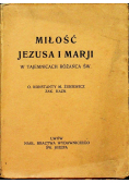 Miłość Jezusa i Maryi w tajemnicach różańca Św 1912 r