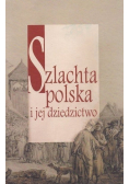 Szlachta polska i jej dziedzictwo