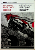 Zdobywcy słońca / Parowóz  dziejów  z CD