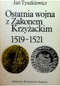 Ostatnia wojna z Zakonem Krzyżackim 1519 - 1521