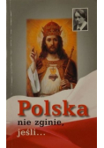 Polska nie zginie jeśli