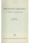Mieczysław Karłowicz w listach i wspomnieniach
