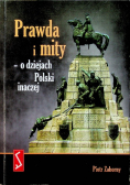 Prawda i mity - o dziejach Polski inaczej