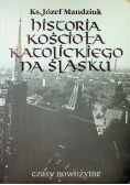 Historia kościoła katolickiego na Śląsku Tom III Część 3