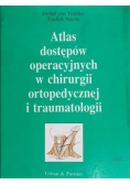 Atlas dostępów operacyjnych w chirurgii ortopedycznej i traumatologii