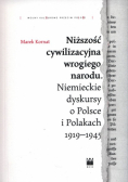 Niższość cywilizacyjna wrogiego narodu.