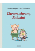 Boluś T.3 Chrum, chrum, Bolusiu!