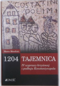 1204 Tajemnica IV wyprawy krzyżowej i podboju Konstantynopola