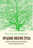 Splątane drzewo życia. Nowe, radykalne spojrzenie na historię ewolucji