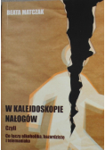 W kalejdoskopie nałogów