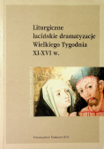 Liturgiczne łacińskie dramatyzacje Wielkiego Tygodnia