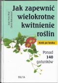Jak zapewnić wielokrotne kwitnienie roślin nowa