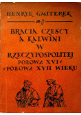 Bracia czescy a Kalwini w Rzeczypospolitej połowa XVI połowa XVII wieku