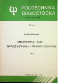Mechanika Ciał Sprężystych i Plastycznych Tom I