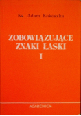 Zobowiązujące znaki łaskicSakramentologia moralna Część  I
