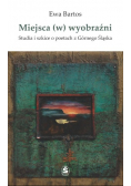 Miejsca (w) wyobraźni