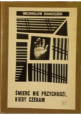 Śmierć nie przychodzi kiedy czekam