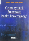 Ocena sytuacji finansowej banku komercyjnego