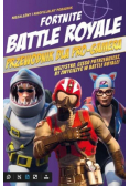 Fortnite Battle Royale. Przewodnik...