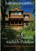 Siedziby wielkich Polaków od Konopnickiej do Iwaszkiewicza