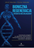 Bioniczna regeneracja - sposób na wieczną młodość