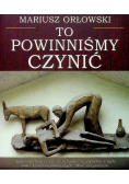To powinniśmy czynić