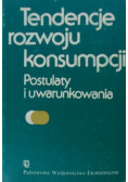 Tendencje rozwoju konsumpcji Postulaty i uwarunkowania