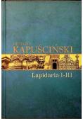 Ryszard Kapuściński Lapidarium I III