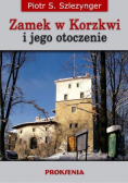 Zamek w Korzkwi i jego otoczenie