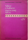 Szkice o kulturze muzycznej XIX w tom IV