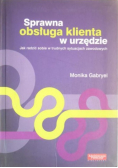 Sprawna obsługa klienta w urzędzie Jak radzić sobie w trudnych sytuacjach zawodowych
