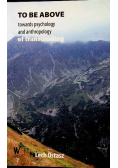 To Be Above Towards Psychology and Anthropology of Transcending