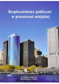 Bezpieczeństwo publiczne w przestrzeni miejskiej