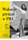 Wakacje gwiazd w PRL. Cały ten szpan
