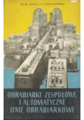 Obrabiarki zespołowe i automatyczne linie obrabiarkowe