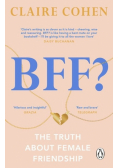 BFF? The truth about female friendship