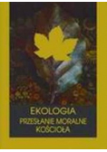 Ekologia Przesłanie moralne kościoła