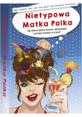Nietypowa Matka Polka