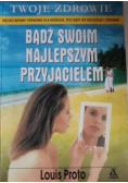 Bądź swoim najlepszym przyjacielem