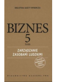 Biznes Tom 5 Zarzadzanie zasobami ludzkimi