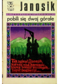Janosik Pobili się dwaj górale